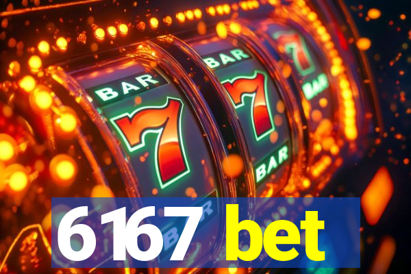 6167 bet