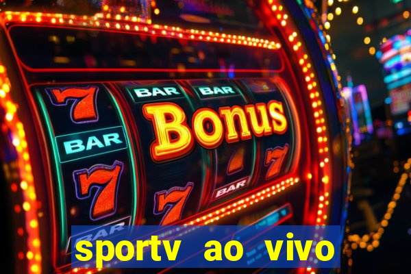 sportv ao vivo mega canais