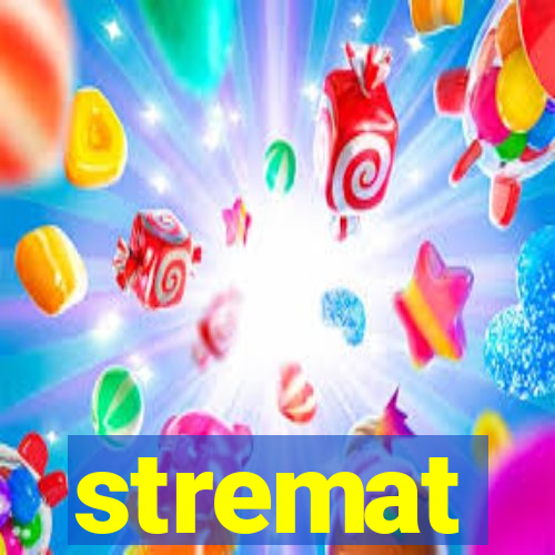 stremat