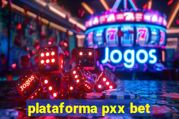 plataforma pxx bet
