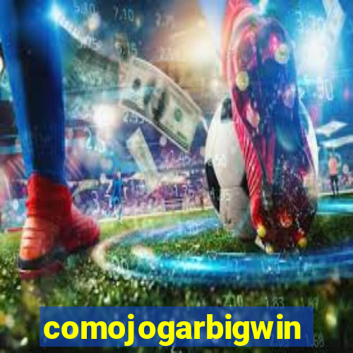 comojogarbigwin