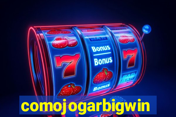 comojogarbigwin