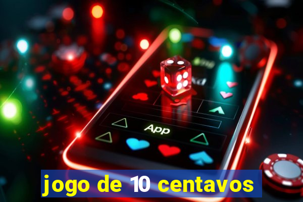 jogo de 10 centavos