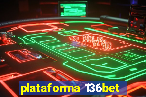 plataforma 136bet