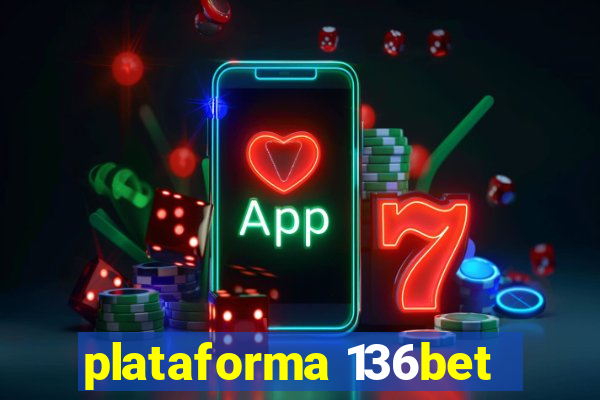 plataforma 136bet
