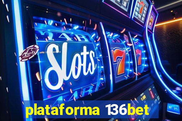 plataforma 136bet