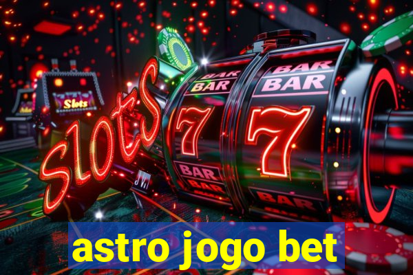 astro jogo bet