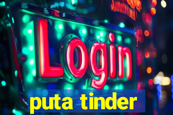 puta tinder