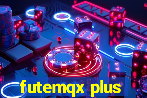 futemqx plus