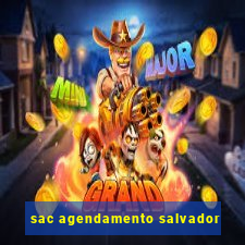 sac agendamento salvador