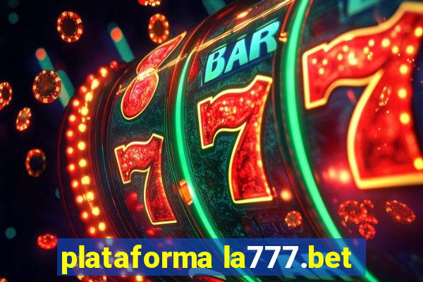 plataforma la777.bet