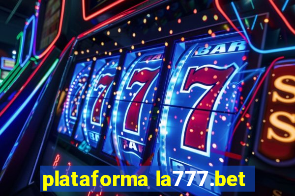 plataforma la777.bet