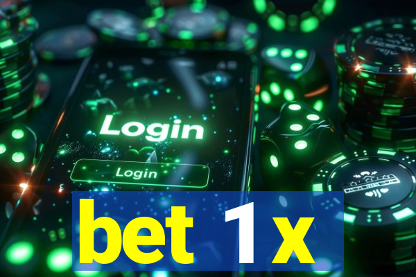 bet 1 x