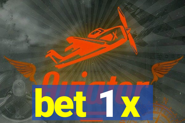 bet 1 x