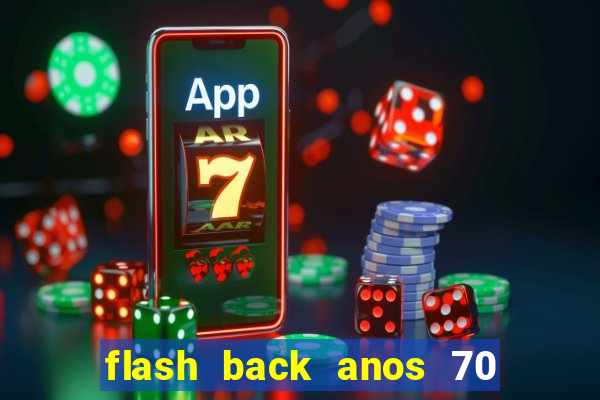 flash back anos 70 80 90 download gratis