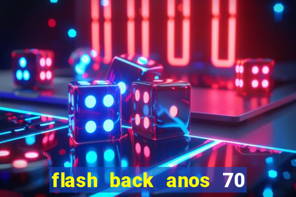 flash back anos 70 80 90 download gratis