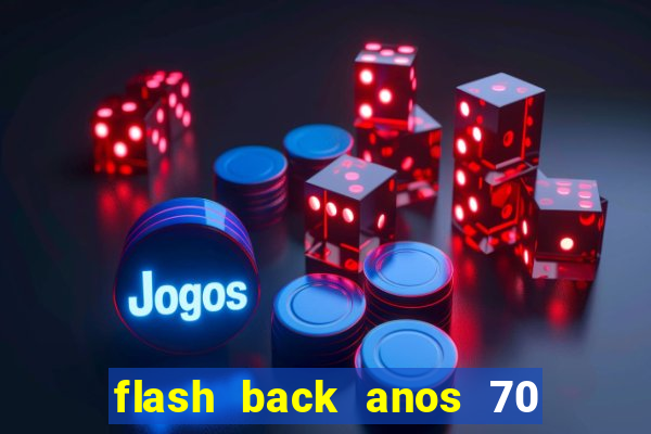 flash back anos 70 80 90 download gratis