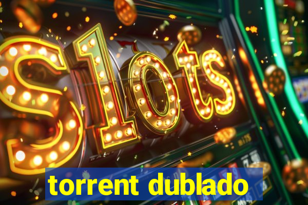 torrent dublado
