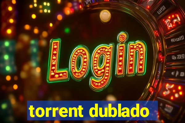 torrent dublado