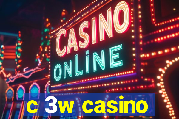 c 3w casino