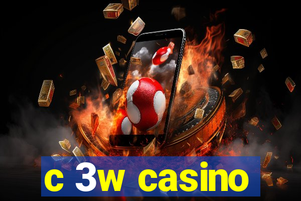 c 3w casino