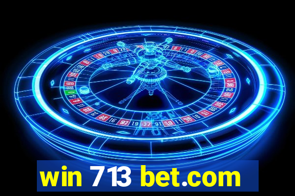 win 713 bet.com