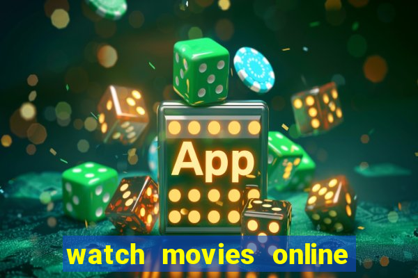 watch movies online for free