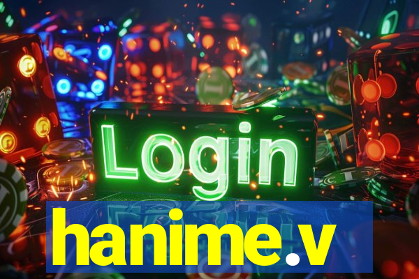 hanime.v
