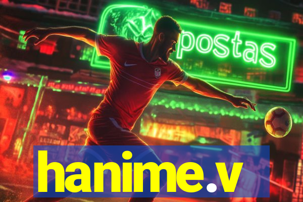 hanime.v