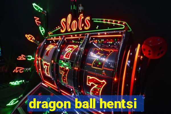 dragon ball hentsi
