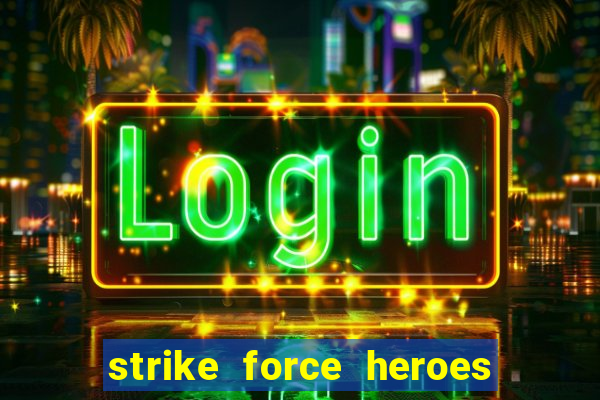 strike force heroes 2 hacked