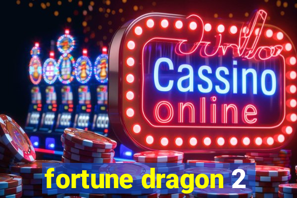 fortune dragon 2