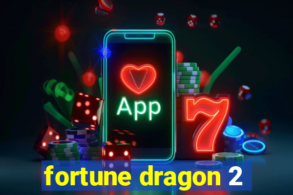 fortune dragon 2