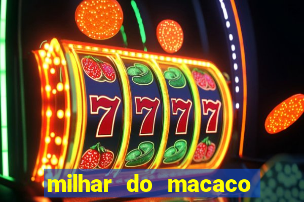 milhar do macaco que mais saem no jogo do bicho