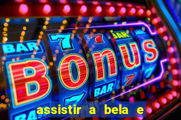 assistir a bela e a fera 2014 completo dublado