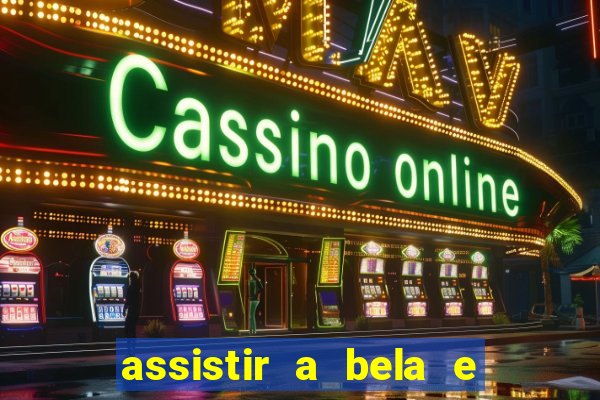assistir a bela e a fera 2014 completo dublado