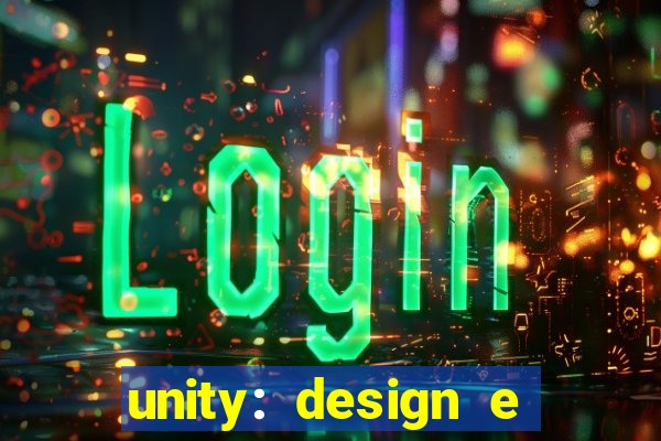 unity: design e desenvolvimento de jogos pdf