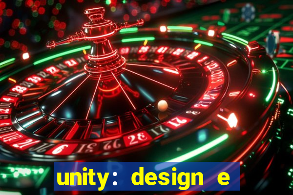unity: design e desenvolvimento de jogos pdf