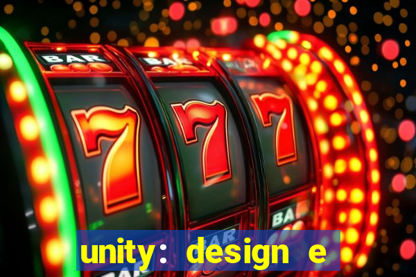 unity: design e desenvolvimento de jogos pdf