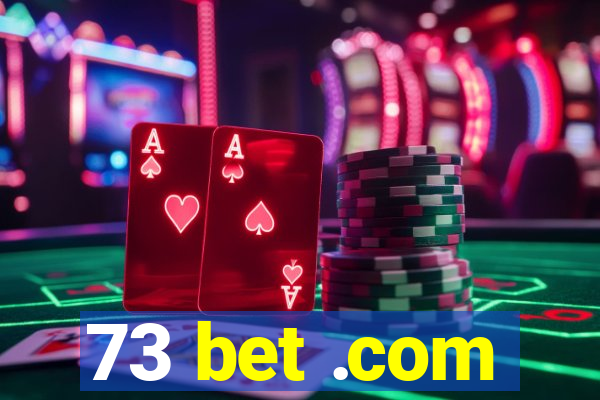 73 bet .com