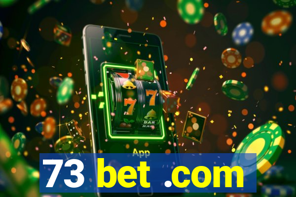 73 bet .com