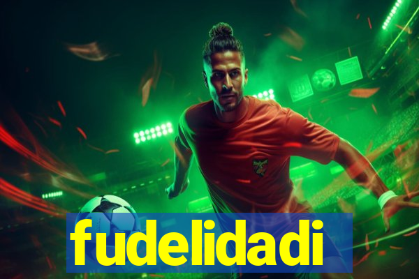 fudelidadi