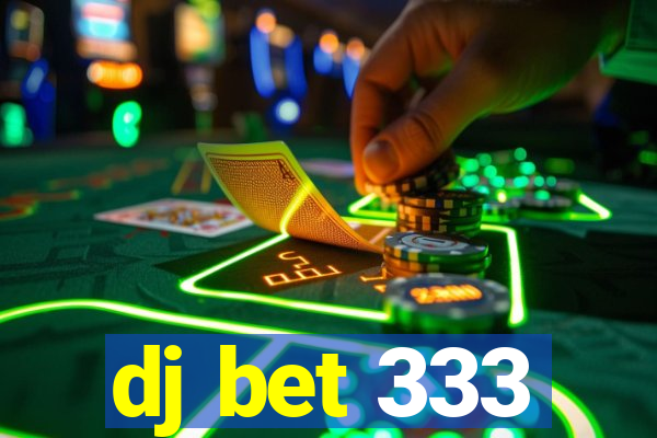 dj bet 333