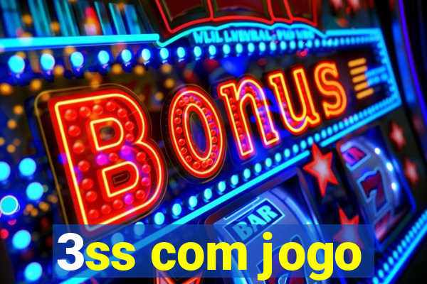 3ss com jogo