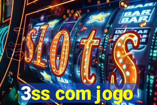 3ss com jogo