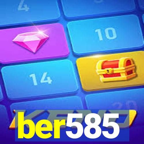 ber585