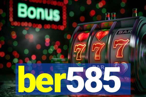 ber585