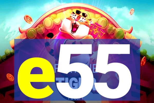 e55