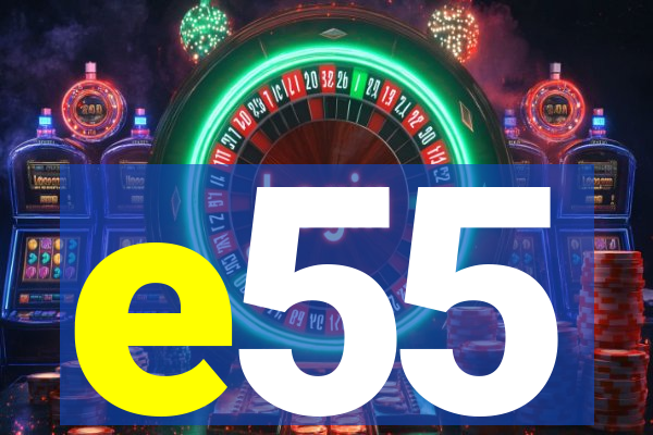 e55