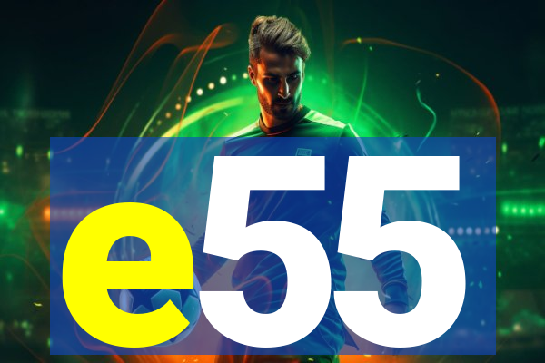 e55